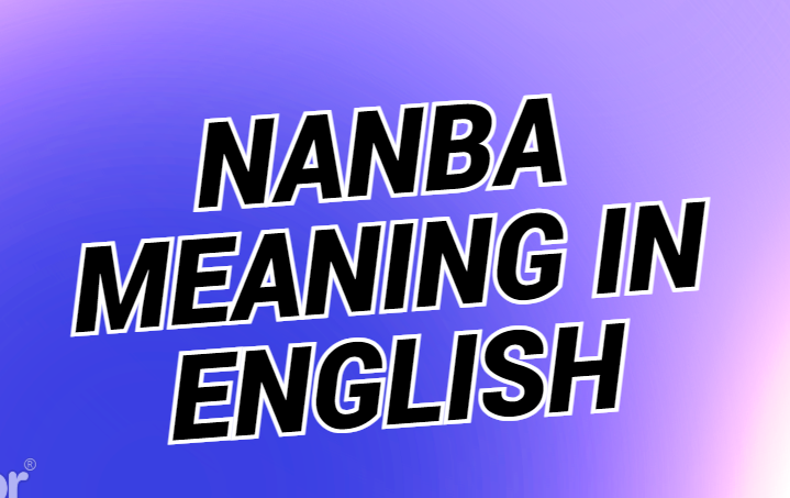 Nanba Meaning in English